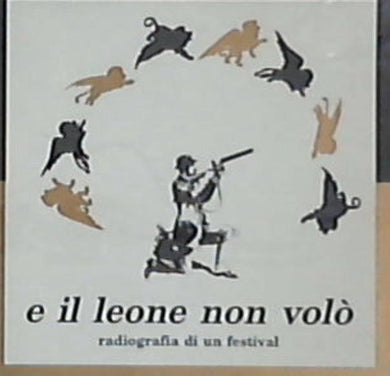 E il leone non volò : radiografia di un festival 1987