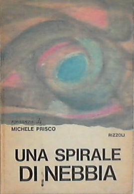 Una spirale di nebbia / Michele Prisco<br />Rilegato