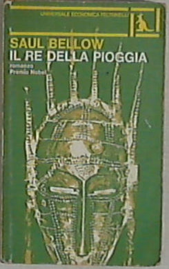 Il re della pioggia : romanzo / Saul Bellow
