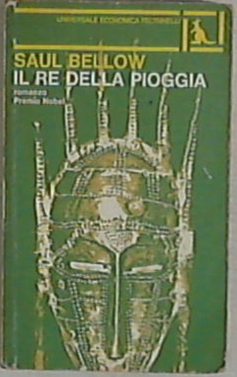 Il re della pioggia : romanzo / Saul Bellow