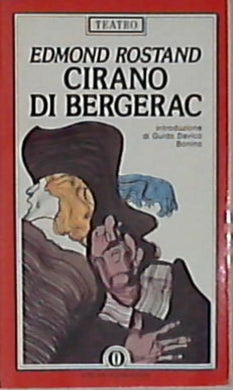 Cirano di Bergerac. Commedia eroica in cinque atti in versi<br />/ Edmond Rostand