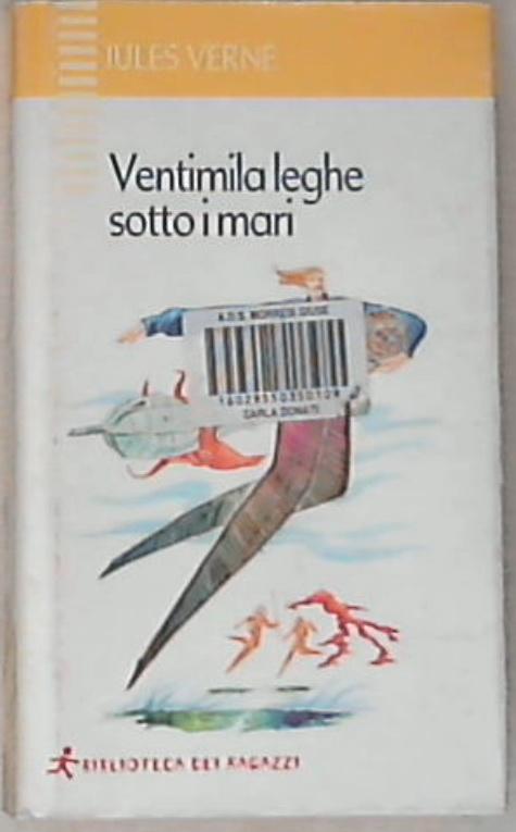Ventimila leghe sotto i mari / Jules Verne - Rilegato