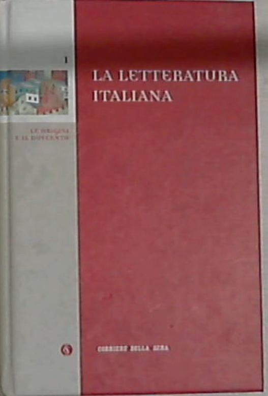 La letteratura italiana - Le origini e il Duecento  - Rilegato