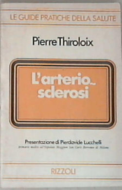 L' arteriosclerosi - Pierre Thiroloix 1977