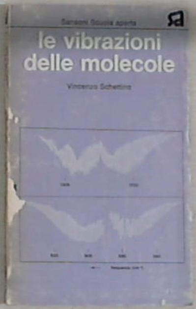 Le vibrazioni delle molecole -  Vincenzo Schettino
