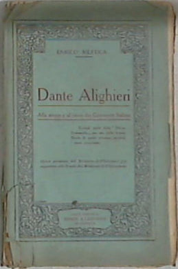 Dante Alighieri : alla mente e al cuore dei giovanetti italiani :  Divina Commedia - Enrico Mestica - 1927