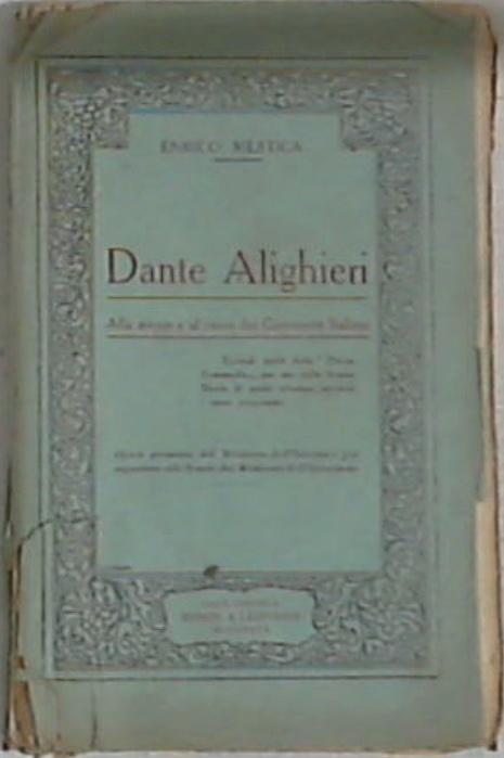 Dante Alighieri : alla mente e al cuore dei giovanetti italiani :  Divina Commedia - Enrico Mestica - 1927