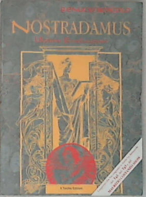 Nostradamus : ultime rivelazioni / Renucio Boscolo
