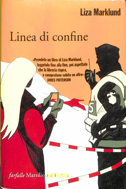 Linea di confine. Le inchieste di Annika Bengtzon vol.9<br />/ Liza Marklund