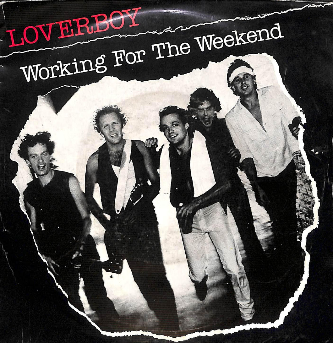 Loverboy - Working For The Weekend Vinile 45 Giri CBS 1981