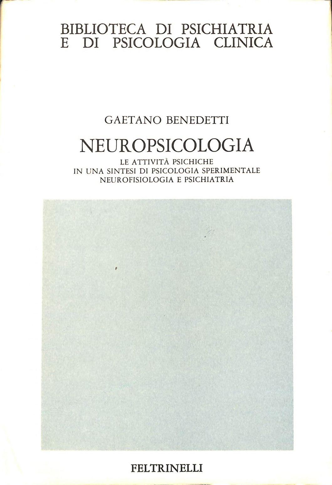 Neuropsicologia : le attività psichiche in una sintesi di psicologia  Libro