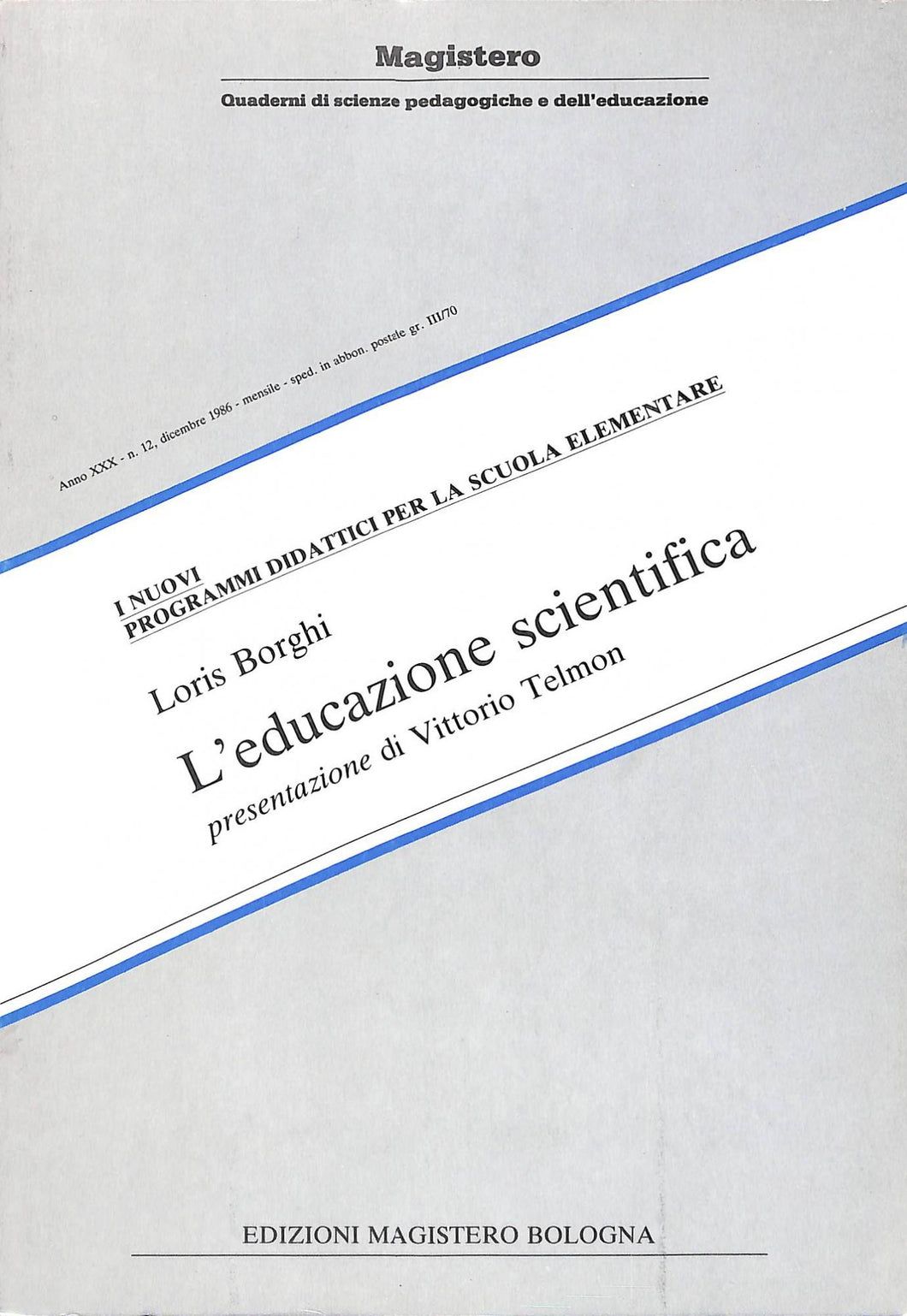 L' educazione scientifica / Loris Borghi Edizioni Magistero, 1986