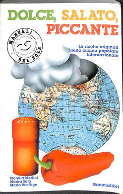 Dolce, salato, piccante / Fiorella Merlini, Maura Sala, Maria Pia Vigo