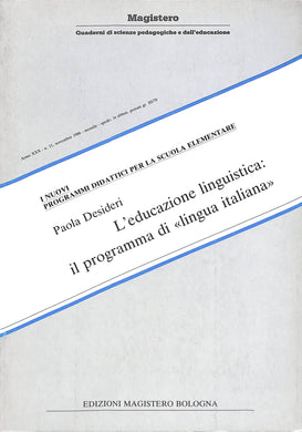 L' educazione linguistica: il programma di lingua italiana / Paola Desideri