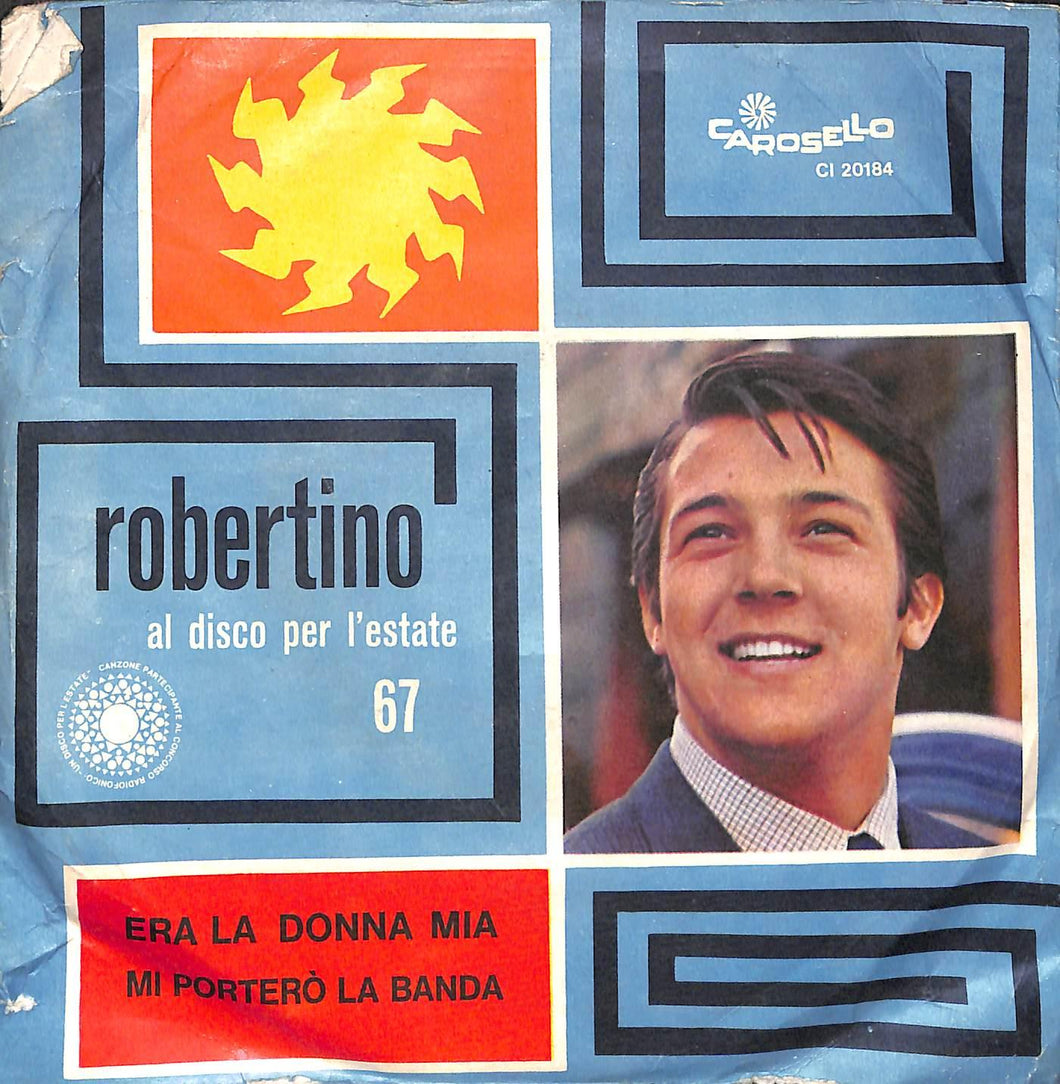 Robertino - Era La Donna Mia / Mi Porterò La Banda Vinile 45 Giri Carosello 1967 Stampa Italiana