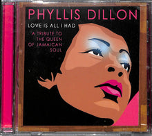 CD - Phyllis Dillon - Love Is All I Had (A Tribute To The Queen Of Jamaican Soul)