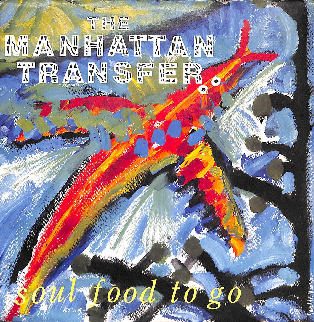 The Manhattan Transfer - Soul Food To Go Vinile 45 Giri Atlantic 1987