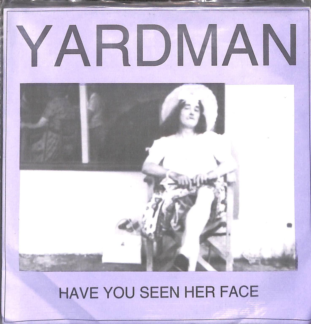 - Yardman - Have You Seen Her Face? Vinile 45 Giri Rock Dirter Promotions