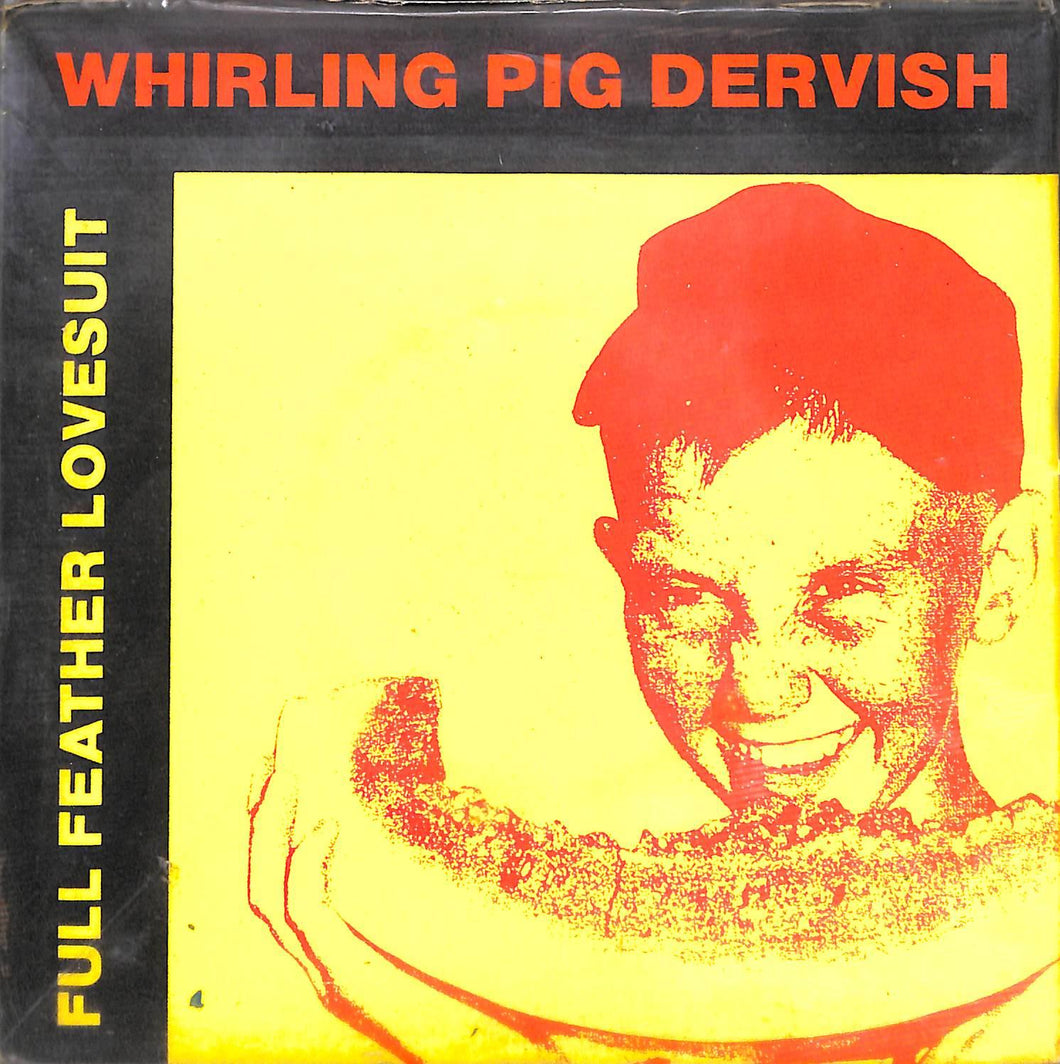 - Whirling Pig Dervish - Full Feather Lovesuit Vinile 45 Giri Gruff Wit Records 1991