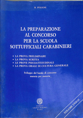 La preparazione al concorso per la scuola sottufficiali carabinieri. La prova preliminare, la prova scritta, le prove psicoattitudinali, la prova orale...