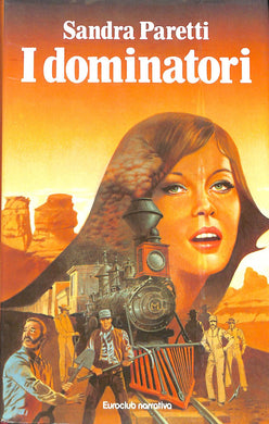 I dominatori : romanzo / Sandra Paretti