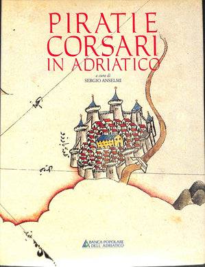 Pirati e corsari in Adriatico / Sergio Anselmi