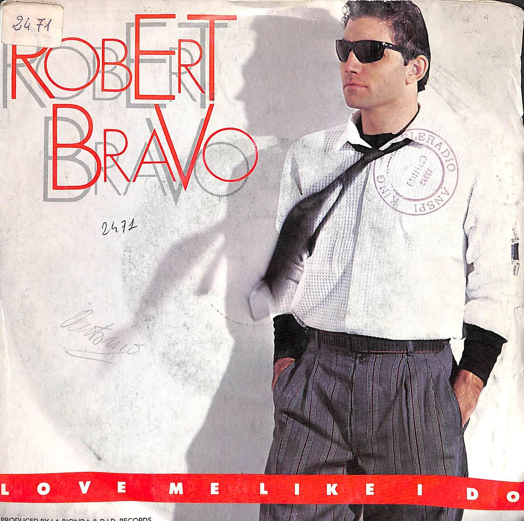 Robert Bravo - Love Me Like I Do Vinile 45 Giri Blond Records 1984 Stampa Italiana