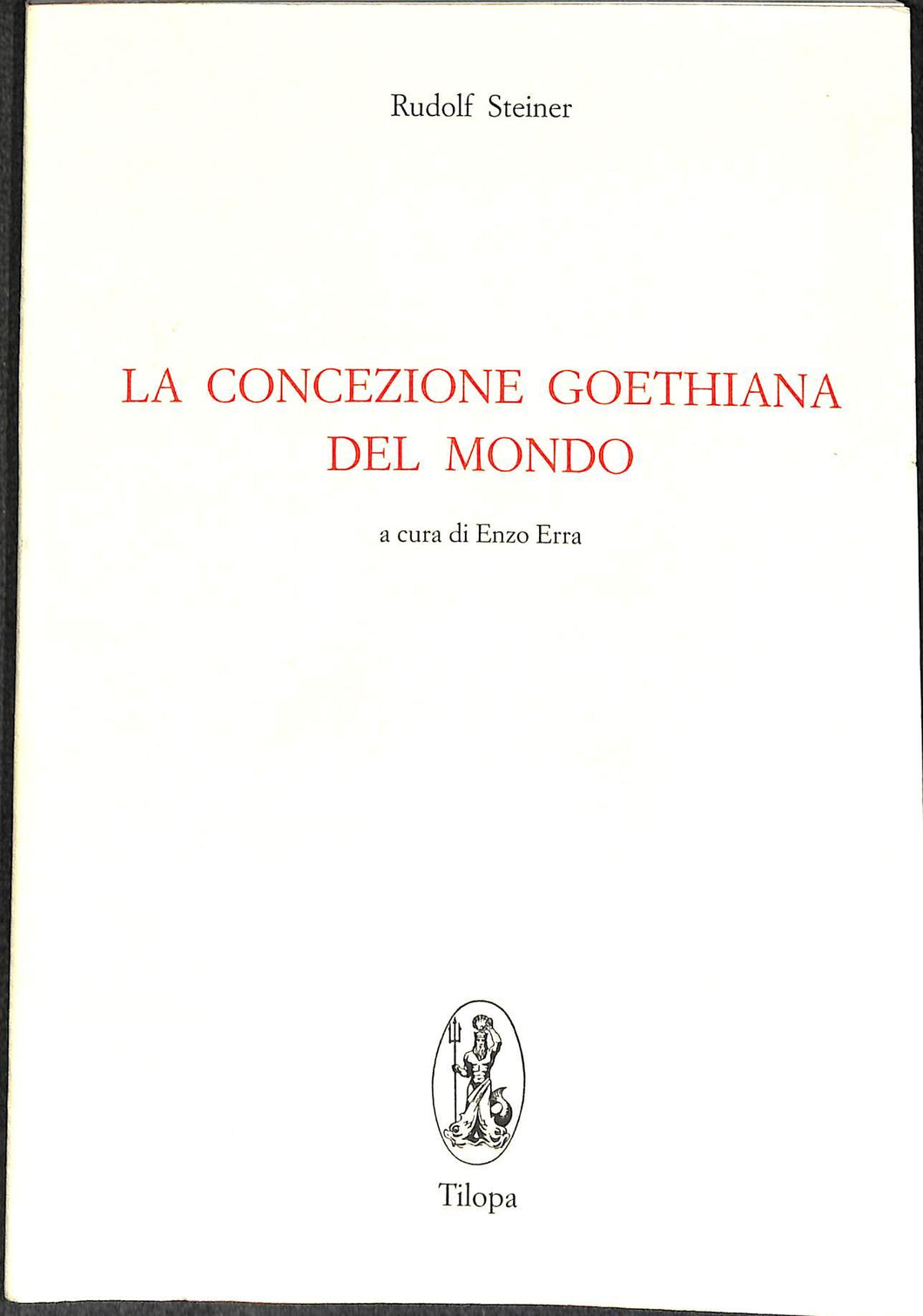 La concezione goethiana del mondo<br />di Rudolf Steiner