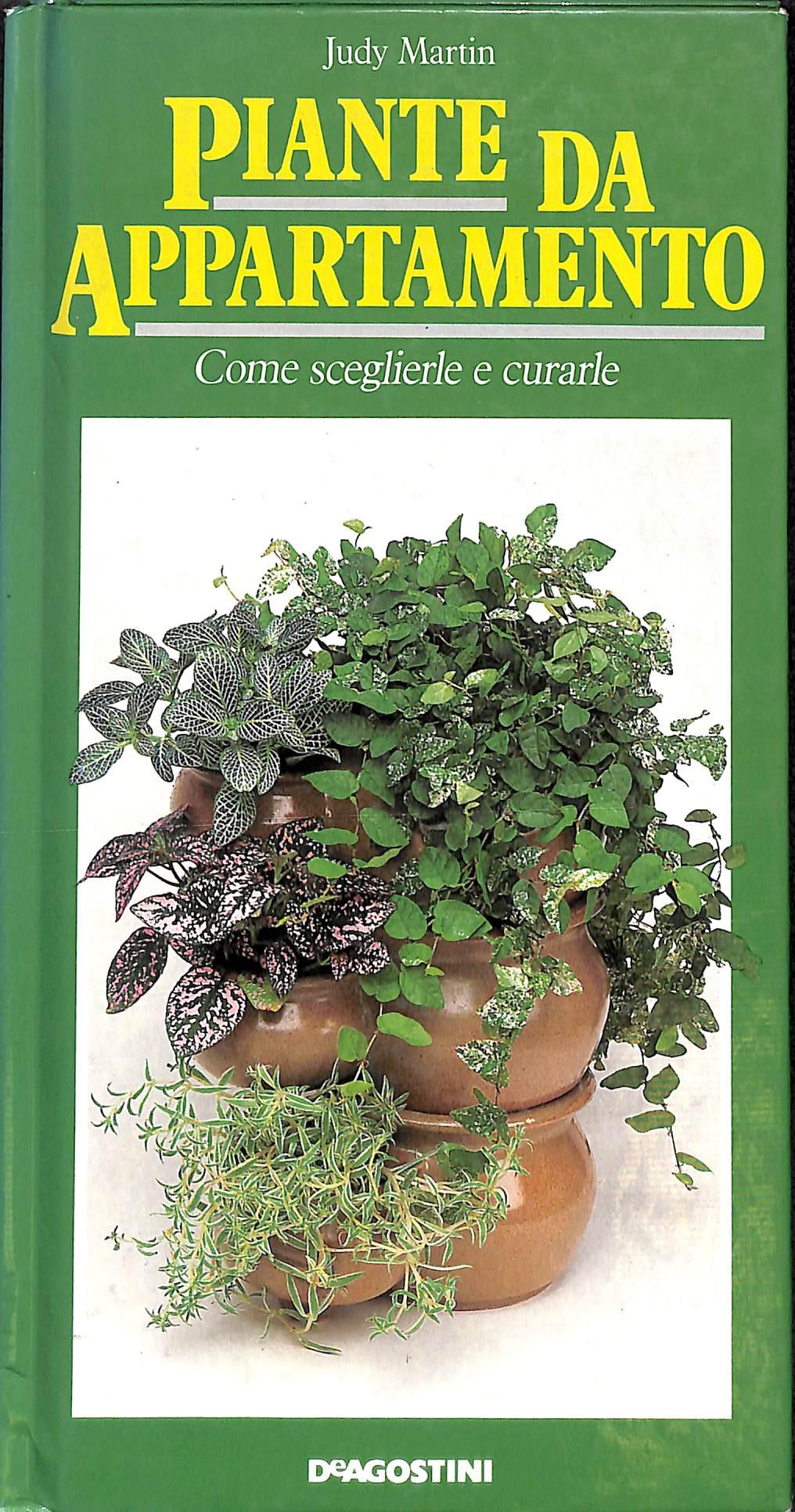 Piante da appartamento: come sceglierle e curarle
di Judy Martin