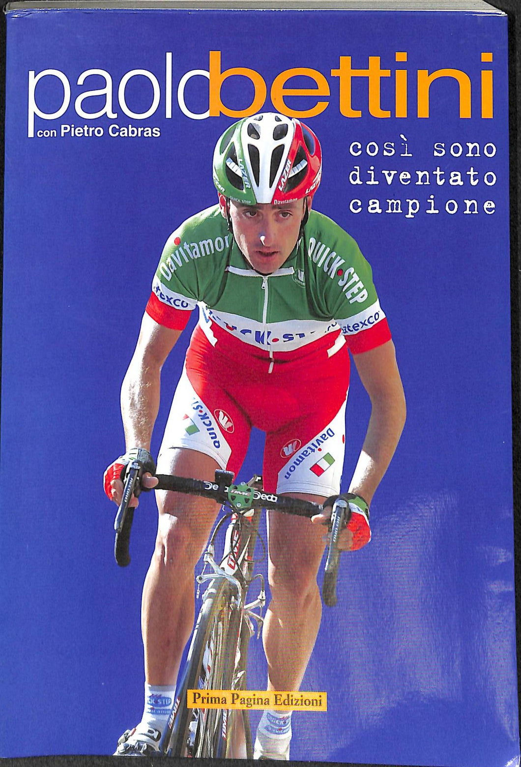 Paolo Bettini. Così sono diventato campione - di Paolo Bettini 2004