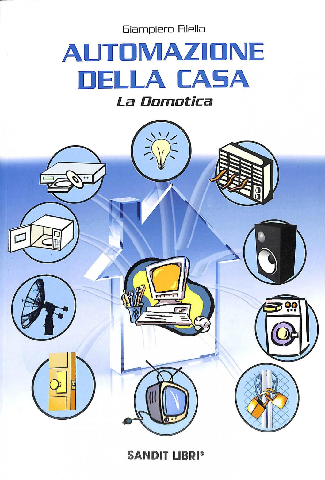 Automazione della casa. La domotica - di Giampiero Filella 2007