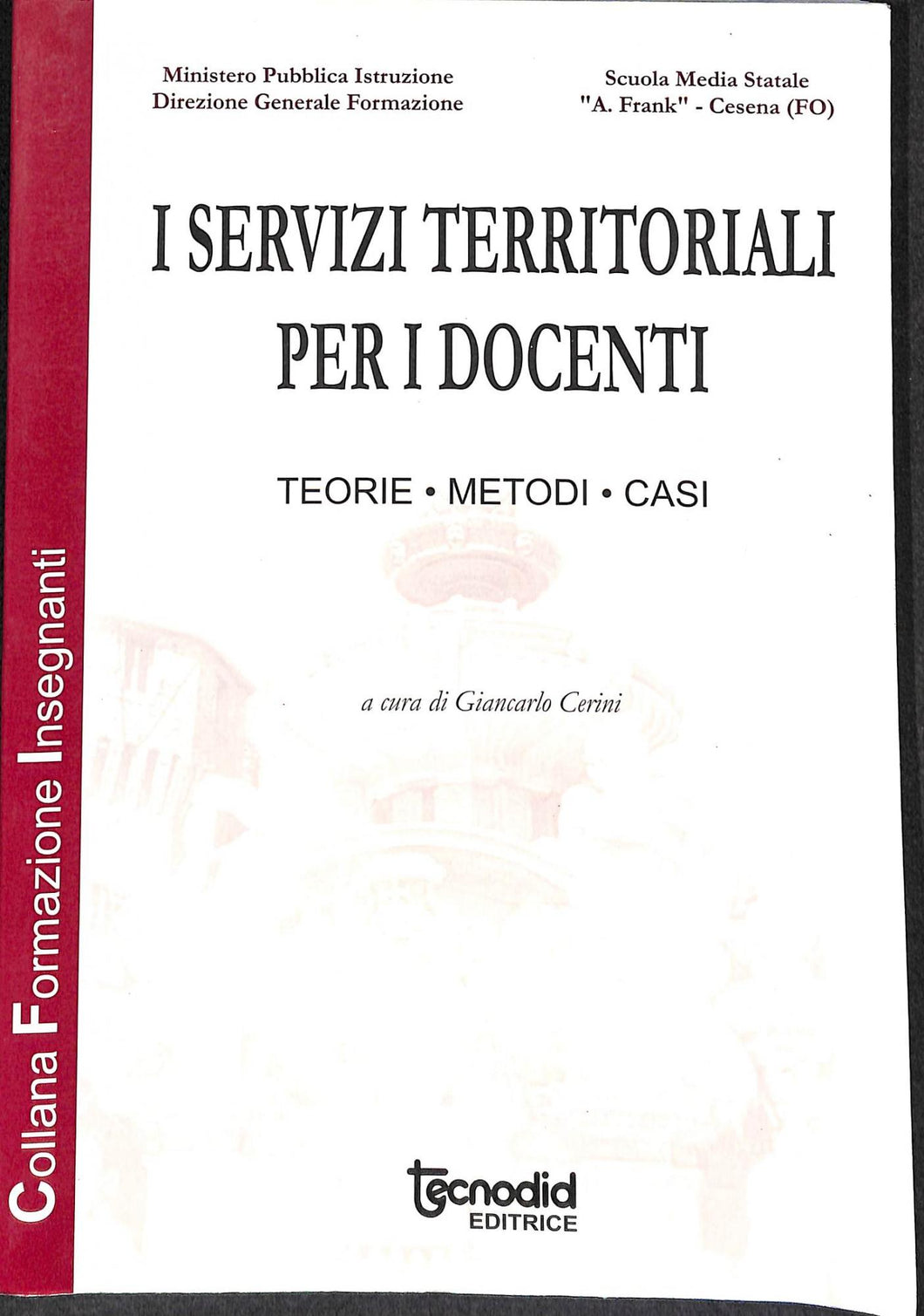 I servizi territoriali per i docenti : Teorie : metodi : casi / a 2001