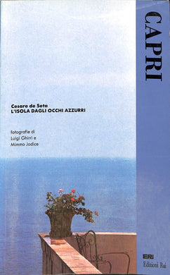 Capri. L'isola dagli occhi azzurri<br />di Cesare De Seta