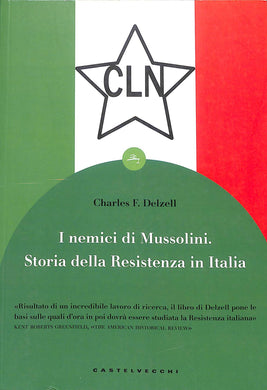 I nemici di Mussolini. Storia della resistenza armata al regime fascista