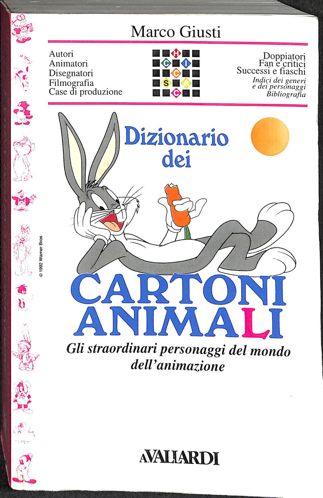 Dizionario dei cartoni animali. Gli straordinari personaggi del mondo dell'animazione (Italiano) Copertina flessibile  1993