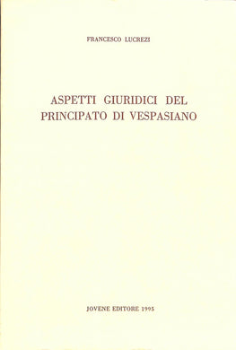 Aspetti giuridici del principato di Vespasiano<br />di Francesco Lucrezi<br /><br /><br /><br />Editore: Jovene<br />Data di Pubblicazione: 1995<br />EAN: 9788824311359<br />ISBN: 8824311350<br />Pagine: VI-170