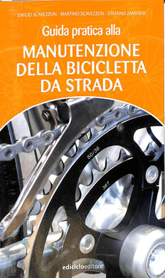 Guida pratica alla manutenzione della bicicletta da strada - di