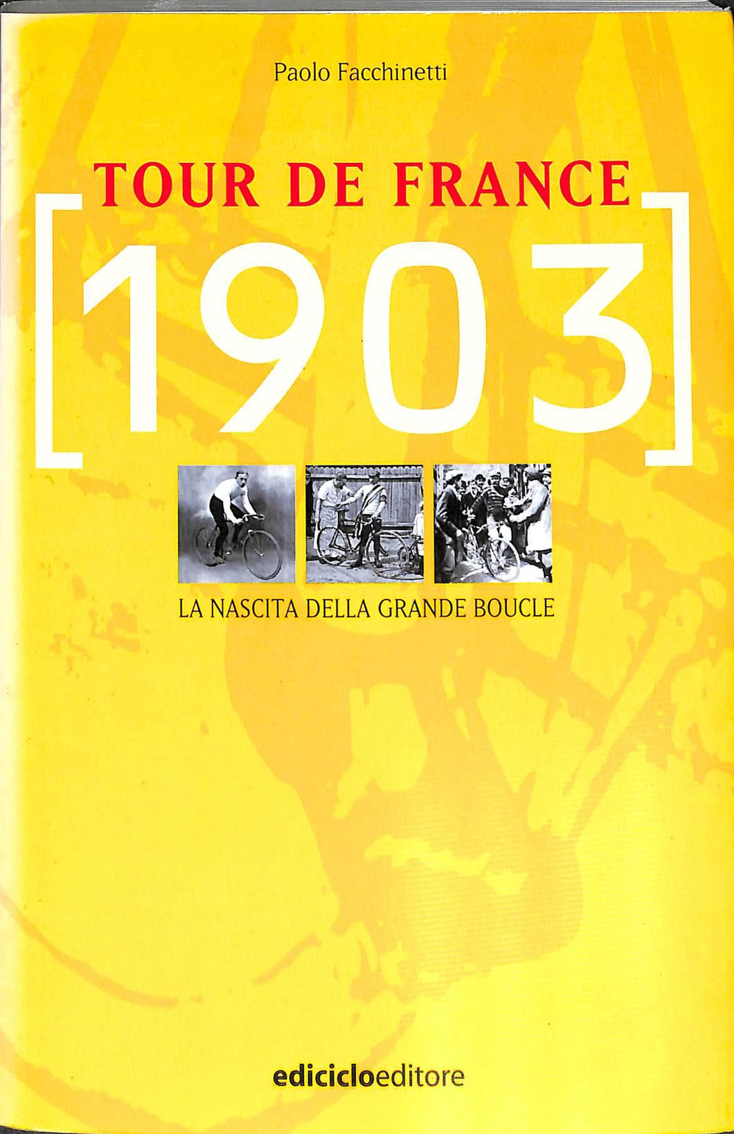 Tour de France 1903. La nascita della Grande Boucle - di (1903) 2003