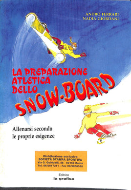 La preparazione atletica dello snow-board. Allenarsi secondo le