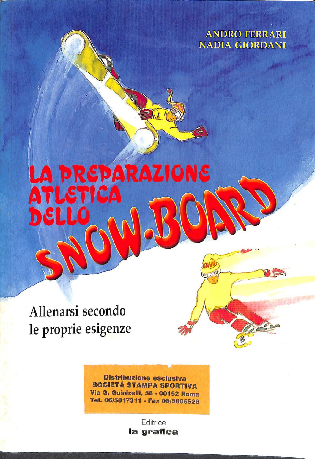 La preparazione atletica dello snow-board. Allenarsi secondo le