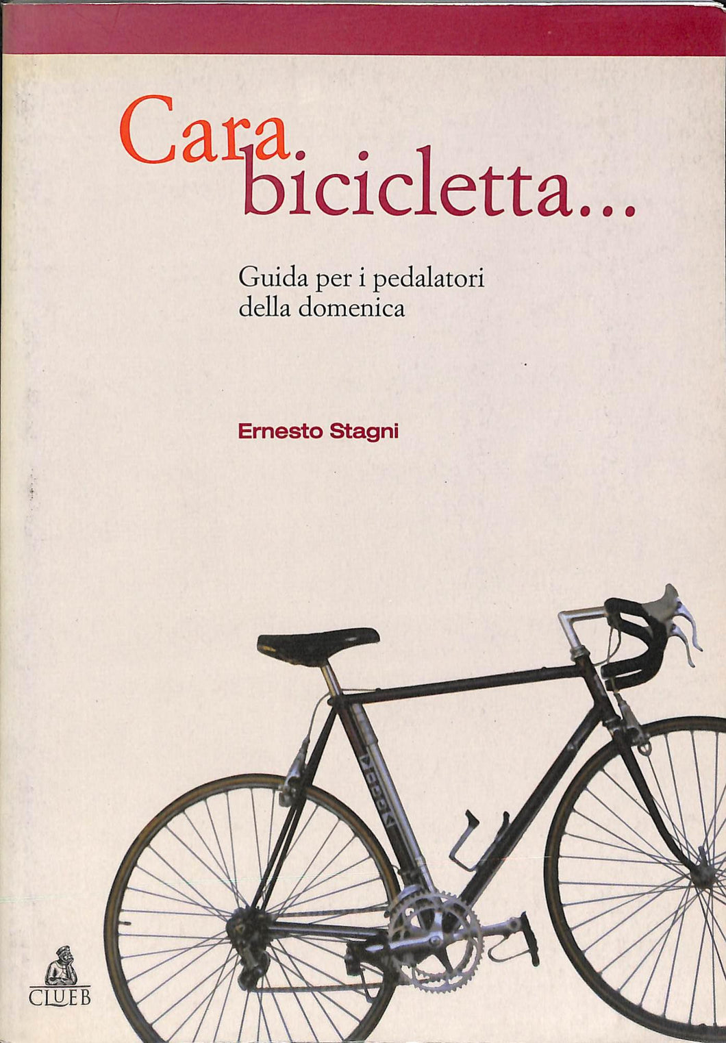 Cara bicicletta... Guida per i pedalatori della domenica - di 1999