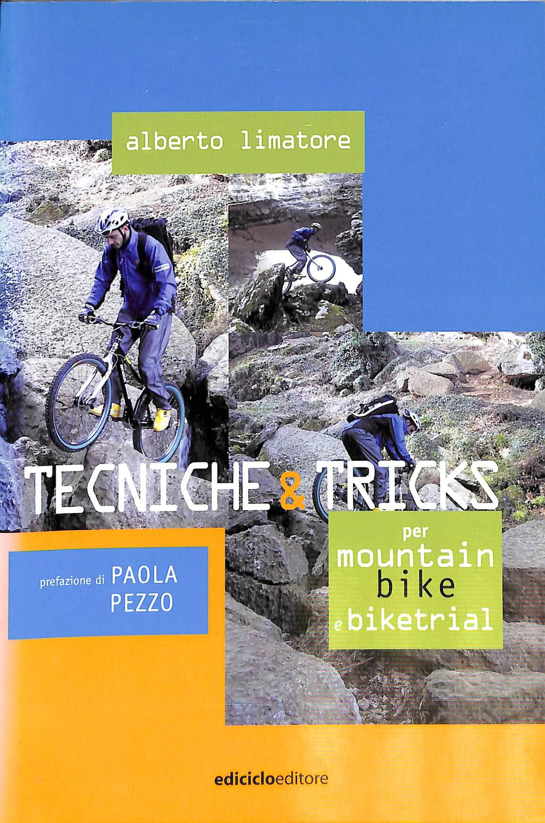 Bike tricks. Come spingere la bicicletta oltre i limiti del possibile<br />di Alberto Limatore