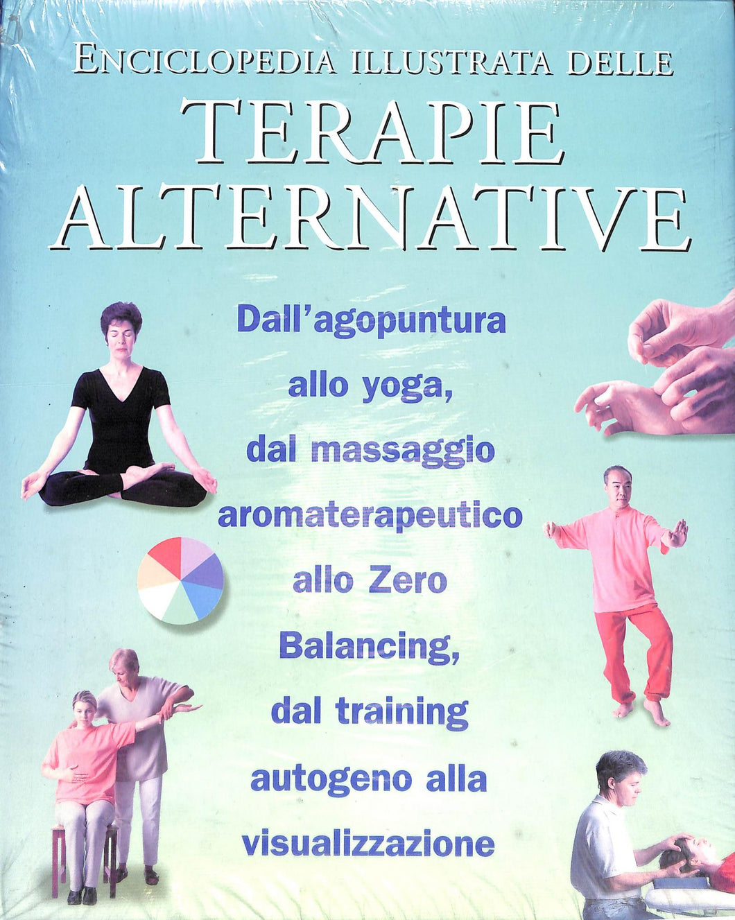 Enciclopedia illustrata delle terapie alternative 2003