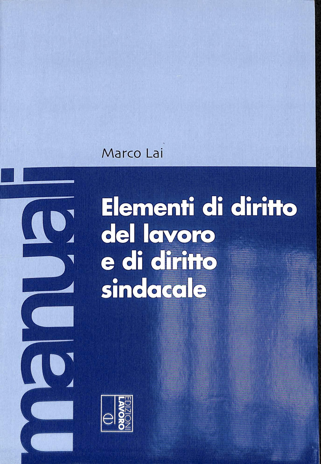 Elementi di diritto del lavoro e sindacale - di Marco (1995) 2013