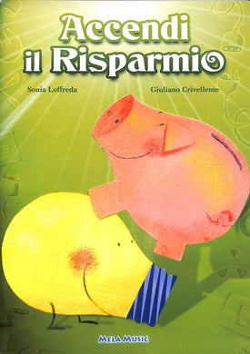 Accendi il risparmio. Con CD Audio<br />di Sonia Loffreda, Giuliano Crivellente