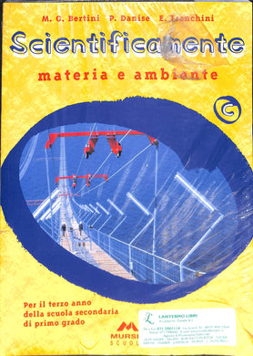 Scientificamente. Materia e ambiente. Volume C-Vita e uomo. Volume D.