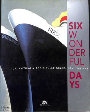 Six wonderful days. Un invito al viaggio sulle grandi navi