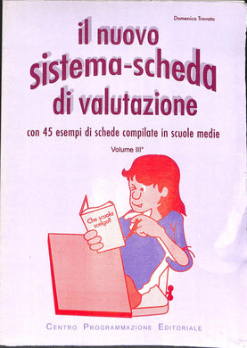 3: Il nuovo sistema-scheda di valutazione con 45 esempi di schede compilate / Domenico Trovato