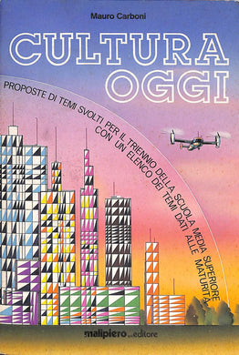 Cultura oggi : proposte di temi svolti per il triennio delle (1987)