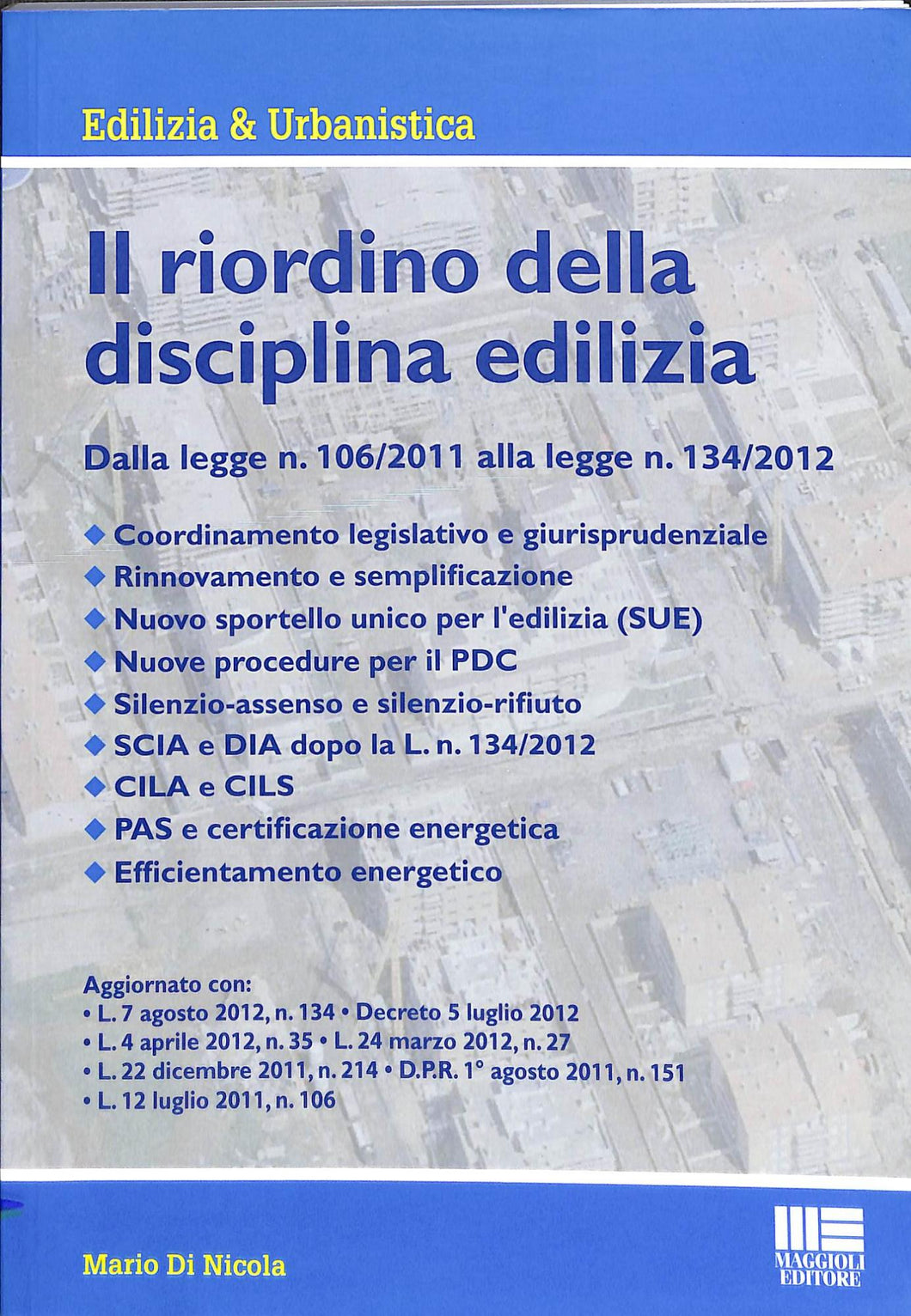 Il riordino della disciplina edilizia di / Mario Di Nicola 2012